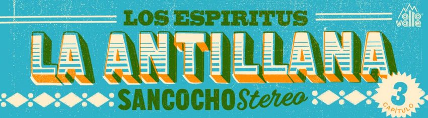 EP 2020 Los Espíritus | Sancocho Stereo Capítulo 3: La Antillana